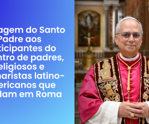 Mensagem do Santo Padre aos participantes do encontro de padres, religiosos e seminaristas latino-americanos que estudam em Roma