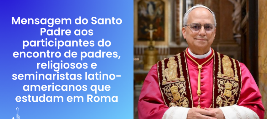 Mensagem do Santo Padre aos participantes do encontro de padres, religiosos e seminaristas latino-americanos que estudam em Roma
